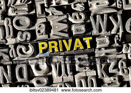 Stock Image - "Old lead letters forming the word """"PRIVAT"""", German for """"PRIVATE""""". Fotosearch