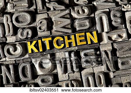 Stock Image - "Old lead letters forming the word """"KITCHEN""""". Fotosearch