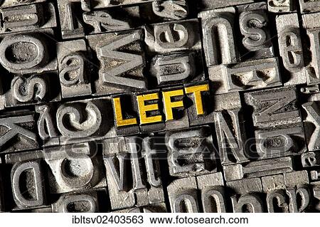 "Old lead letters forming the word """"LEFT""""" View Large Photo Image Stock Image - "Old lead letters forming the word """"LEFT""""". Fotosearch