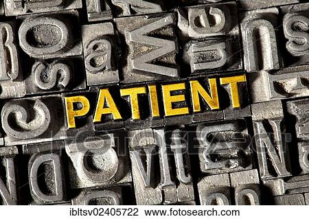Old lead letters forming the word PATIENT View Large Photo Image Stock Image - Old lead letters forming the word PATIENT. Fotosearch