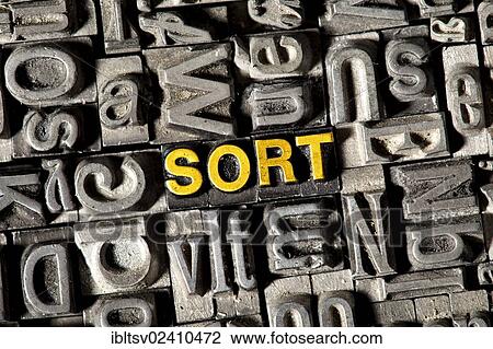 "Old lead letters forming the word """"SORT""""" View Large Photo Image Stock Image - "Old lead letters forming the word """"SORT""""". Fotosearch