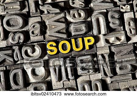 "Old lead letters forming the word """"SOUP""""" View Large Photo Image Stock Image - "Old lead letters forming the word """"SOUP""""". Fotosearch