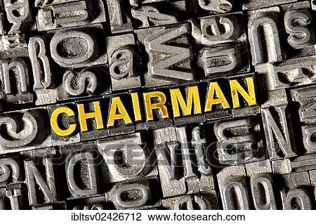 Old lead letters forming the word Chairman View Large Photo Image Stock Image - Old lead letters forming the word Chairman. Fotosearch