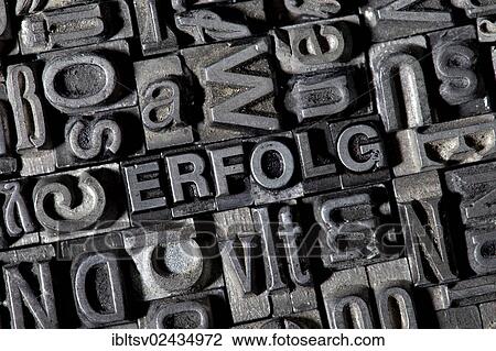 "Old lead letters forming the word ERFOLG, German for success" View Large Photo Image Stock Image - "Old lead letters forming the word ERFOLG, German for success". Fotosearch