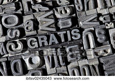 "Old lead letters forming the word GRATIS, German for cost-free" View Large Photo Image Stock Image - "Old lead letters forming the word GRATIS, German for cost-free". Fotosearch