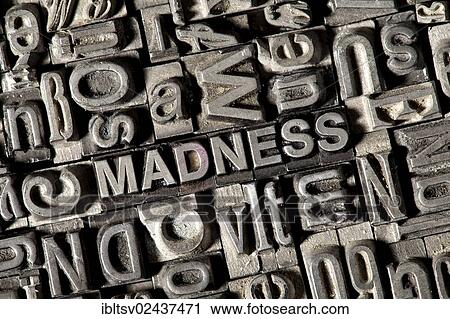 Old lead letters forming the word " MADNESS" View Large Photo Image Stock Image - Old lead letters forming the word " MADNESS". Fotosearch