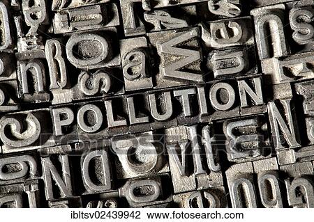 Old lead letters forming the word " POLLUTION" View Large Photo Image Stock Image - Old lead letters forming the word " POLLUTION". Fotosearch