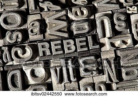 Old lead letters forming the word " REBEL" View Large Photo Image Stock Image - Old lead letters forming the word " REBEL". Fotosearch