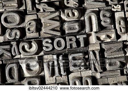 "Old lead letters forming the word """"SORT""""" View Large Photo Image Stock Image - "Old lead letters forming the word """"SORT""""". Fotosearch