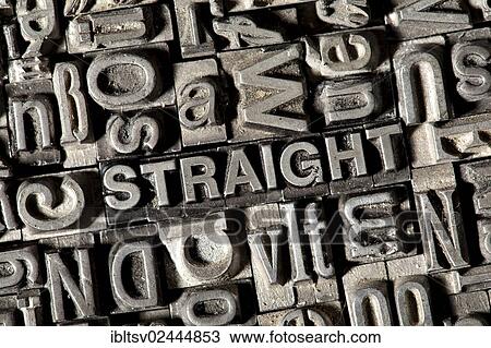 Stock Image - "Old lead letters forming the word """"STRAIGHT""""". Fotosearch