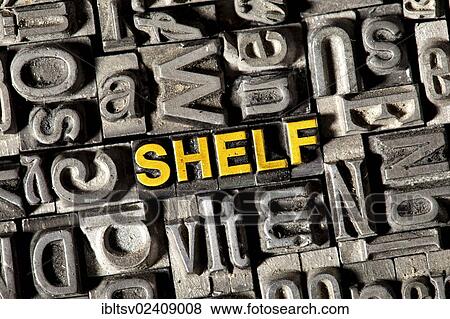 "Old lead letters forming the word """"SHELF""""" View Large Photo Image Stock Photo - "Old lead letters forming the word """"SHELF""""". Fotosearch