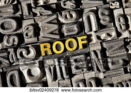 Stock Photo - "Old lead letters forming the word """"ROOF""""". Fotosearch