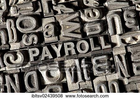 Old lead letters forming the word " PAYROLL" View Large Photo Image Stock Photo - Old lead letters forming the word " PAYROLL". Fotosearch