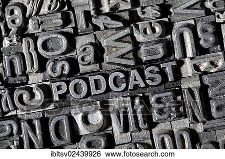 Old lead letters forming the word " PODCAST" View Large Photo Image Stock Photograph - Old lead letters forming the word " PODCAST". Fotosearch