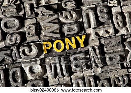 "Old lead letters forming the word """"PONY""""" View Large Photo Image Stock Photography - "Old lead letters forming the word """"PONY""""". Fotosearch