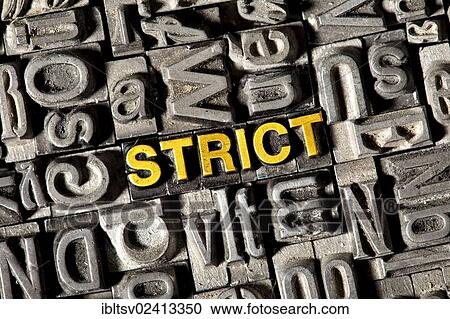 Old lead letters forming the word STRICT View Large Photo Image Stock Image - Old lead letters forming the word STRICT. Fotosearch
