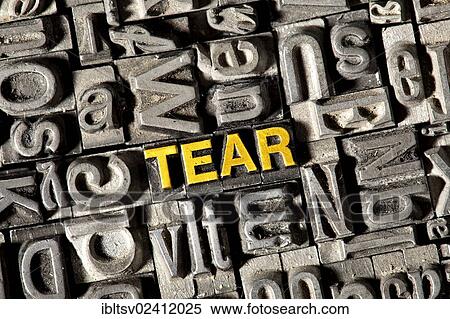 Old lead letters forming the word TEAR View Large Photo Image Stock Photography - Old lead letters forming the word TEAR. Fotosearch
