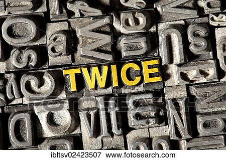 Stock Photo - Old lead letters forming the word Twice. Fotosearch