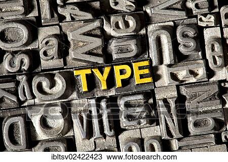 Old lead letters forming the word Type View Large Photo Image Stock Image - Old lead letters forming the word Type. Fotosearch