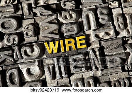 Old lead letters forming the word wire View Large Photo Image Stock Photo - Old lead letters forming the word wire. Fotosearch
