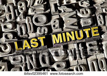 "Old lead letters forming the words """"LAST MINUTE""""" View Large Photo Image Stock Image - "Old lead letters forming the words """"LAST MINUTE""""". Fotosearch