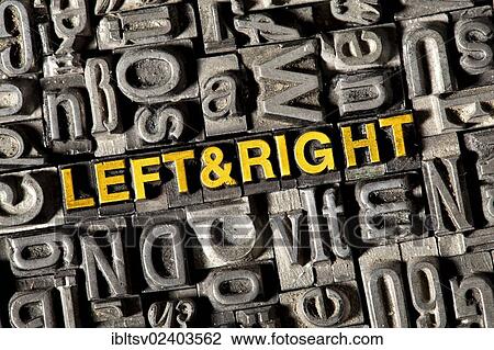 "Old lead letters forming the words """"LEFT & RIGHT""""" View Large Photo Image Stock Image - "Old lead letters forming the words """"LEFT & RIGHT""""". Fotosearch
