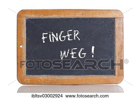"Old school blackboard with the term FINGER WEG!, German for hands off" View Large Photo Image Picture - "Old school blackboard with the term FINGER WEG!, German for hands off". Fotosearch