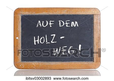 "Old school blackboard with the term AUF DEM HOLZWEG, German for to be on the wrong track" View Large Photo Image Stock Image - "Old school blackboard with the term AUF DEM HOLZWEG, German for to be on the wrong track". Fotosearch