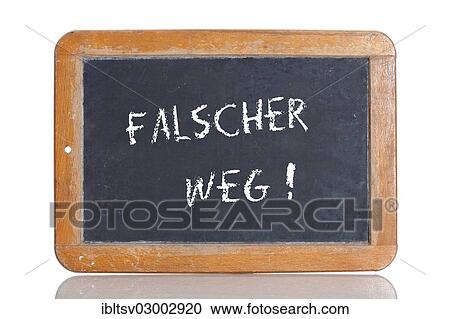 "Old school blackboard with the term FALSCHER WEG, German for wrong way" View Large Photo Image Stock Image - "Old school blackboard with the term FALSCHER WEG, German for wrong way". Fotosearch