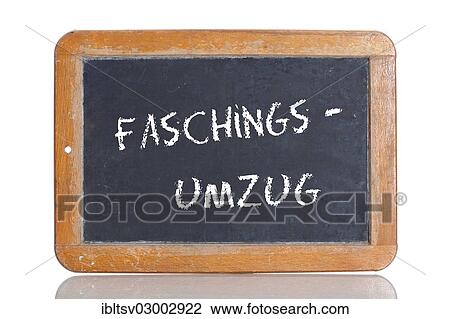"Old school blackboard with the term FASCHINGSUMZUG, German for carnival parade" View Large Photo Image Stock Image - "Old school blackboard with the term FASCHINGSUMZUG, German for carnival parade". Fotosearch