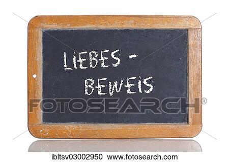 "Old school blackboard with the term LIEBESBEWEIS, German for proof of love" View Large Photo Image Stock Image - "Old school blackboard with the term LIEBESBEWEIS, German for proof of love". Fotosearch