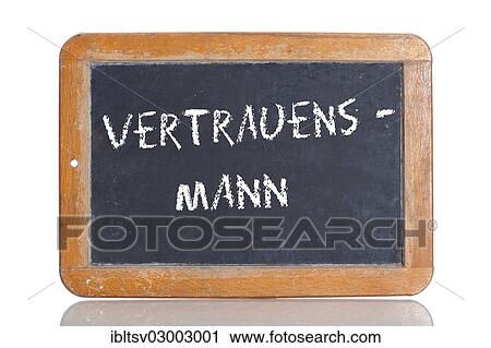 "Old school blackboard with the term VERTRAUENSMANN, German for man of confidence or confidant" View Large Photo Image Stock Image - "Old school blackboard with the term VERTRAUENSMANN, German for man of confidence or confidant". Fotosearch