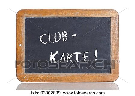 "Old school blackboard with the term CLUBKARTE, German for club card" View Large Photo Image Stock Photo - "Old school blackboard with the term CLUBKARTE, German for club card". Fotosearch