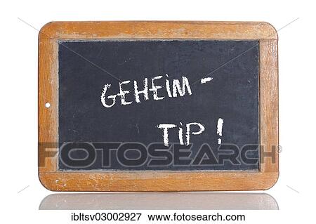 Stock Photo - "Old school blackboard with the term GEHEIMTIPP, German for secret tip". Fotosearch