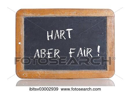 "Old school blackboard with the term HART ABER FAIR, German for hard but fair" View Large Photo Image Stock Photo - "Old school blackboard with the term HART ABER FAIR, German for hard but fair". Fotosearch