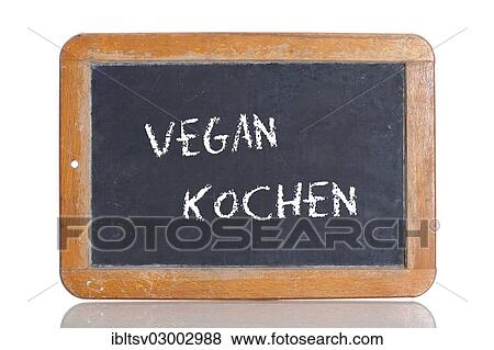 "Old school blackboard with the term VEGAN KOCHEN, German for vegan cooking" View Large Photo Image Stock Photo - "Old school blackboard with the term VEGAN KOCHEN, German for vegan cooking". Fotosearch