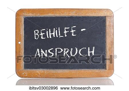Stock Photograph - "Old school blackboard with the term BEIHILFEANSPRUCH, German for entitlement for aid". Fotosearch