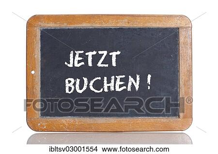 "Old school blackboard with the words JETZT BUCHEN!, German for Book now! " View Large Photo Image Picture - "Old school blackboard with the words JETZT BUCHEN!, German for Book now! ". Fotosearch