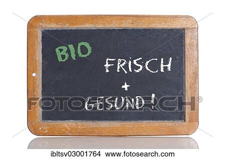 Picture - "Old school blackboard with the words BIO - FRISCH + GESUND!, German for Organic - fresh + healthy! ". Fotosearch