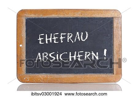 "Old school blackboard with the words EHEFRAU ABSICHERN!, German for Provide security for your wife! " View Large Photo Image Picture - "Old school blackboard with the words EHEFRAU ABSICHERN!, German for Provide security for your wife! ". Fotosearch