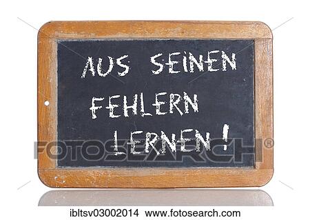 "Old school blackboard with the words AUS SEINEN FEHLERN LERNEN!, German for Learn from his mistakes! " View Large Photo Image Picture - "Old school blackboard with the words AUS SEINEN FEHLERN LERNEN!, German for Learn from his mistakes! ". Fotosearch