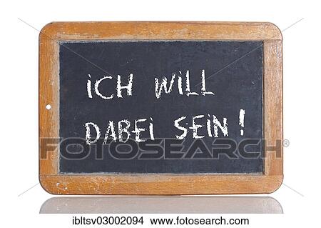 "Old school blackboard with the words ICH WILL DABEI SEIN, German for I want to be a part of it" View Large Photo Image Picture - "Old school blackboard with the words ICH WILL DABEI SEIN, German for I want to be a part of it". Fotosearch