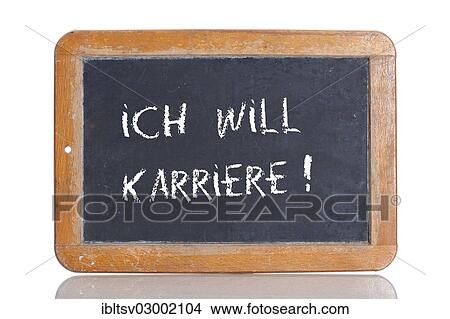 Picture - "Old school blackboard with the words ICH WILL KARRIERE!, German for I want to have a career! ". Fotosearch