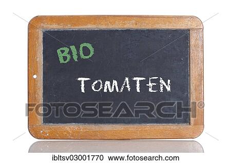 "Old school blackboard with the words BIO TOMATEN, German for Organic tomatoes" View Large Photo Image Stock Image - "Old school blackboard with the words BIO TOMATEN, German for Organic tomatoes". Fotosearch