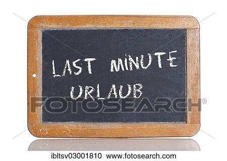 Stock Image - "Old school blackboard with the words LAST MINUTE URLAUB, German for Last minute holiday". Fotosearch