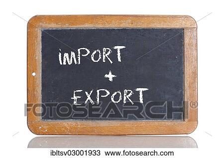 Old school blackboard with the words IMPORT + EXPORT View Large Photo Image Stock Image - Old school blackboard with the words IMPORT + EXPORT. Fotosearch