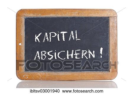 "Old school blackboard with the words KAPITAL ABSICHERN!, German for Provide security for your assets! " View Large Photo Image Stock Image - "Old school blackboard with the words KAPITAL ABSICHERN!, German for Provide security for your assets! ". Fotosearch