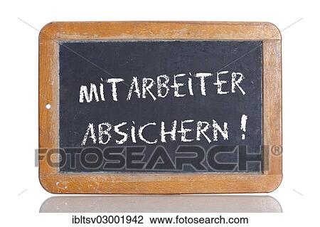 "Old school blackboard with the words MITARBEITER ABSICHERN!, German for Provide security for your employees! " View Large Photo Image Stock Image - "Old school blackboard with the words MITARBEITER ABSICHERN!, German for Provide security for your employees! ". Fotosearch