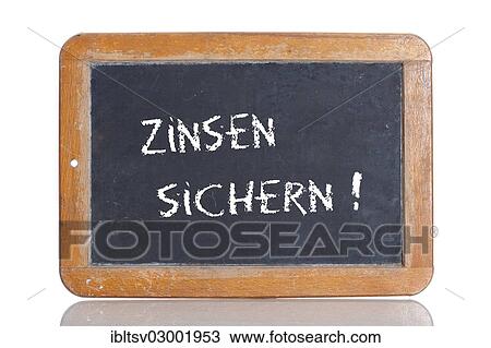 "Old school blackboard with the words ZINSEN SICHERN!, German for Secure your interest rate! " View Large Photo Image Stock Image - "Old school blackboard with the words ZINSEN SICHERN!, German for Secure your interest rate! ". Fotosearch