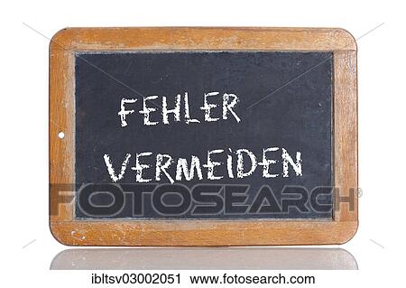 "Old school blackboard with the words FEHLER VERMEIDEN, German for Avoid errors" View Large Photo Image Stock Image - "Old school blackboard with the words FEHLER VERMEIDEN, German for Avoid errors". Fotosearch